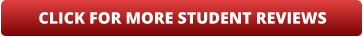 CLICK FOR MORE STUDENT REVIEWS